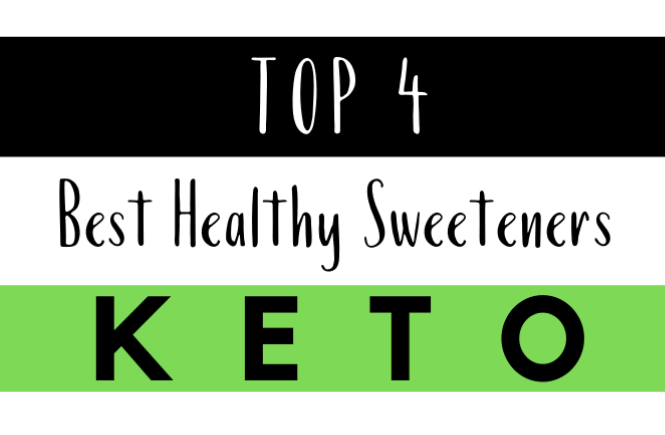 Top 4 Best Healthy Keto Sweeteners